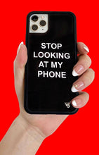 Load image into Gallery viewer, Stop looking at my phone iPhone 11 Pro Case